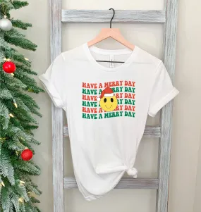 Have a Merry Day | Adult White Tshirt Short Sleeve